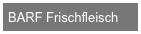 BARF Frischfleisch