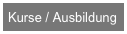 Kurse / Ausbildung